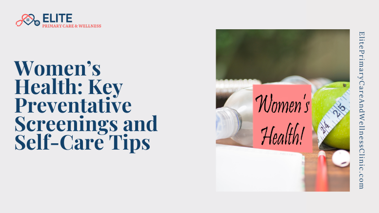 Women’s Health Key Preventative Screenings and Self-Care Tips